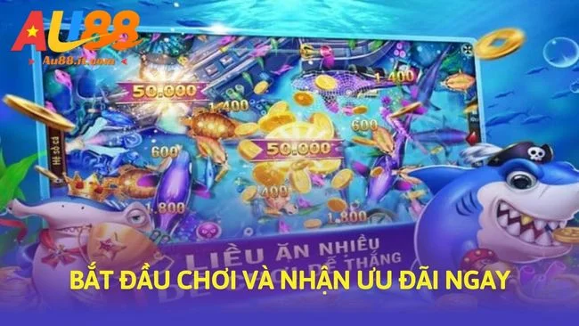 Bắt đầu chơi và nhận ưu đãi ngay